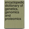 Encyclopedic Dictionary Of Genetics, Genomics And Proteomics by George P. Redei