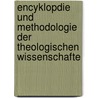 Encyklopdie Und Methodologie Der Theologischen Wissenschafte by Max Reischle