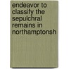 Endeavor to Classify the Sepulchral Remains in Northamptonsh door Charles Henry Hartshorne
