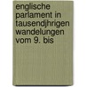 Englische Parlament in Tausendjhrigen Wandelungen Vom 9. Bis door Rudolph Gneist