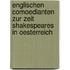 Englischen Comoedianten Zur Zeit Shakespeares in Oesterreich
