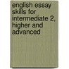 English Essay Skills For Intermediate 2, Higher And Advanced door Margaret Firth