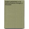 English Parliament in Its Transformations Through a Thousand door Rudolph Gneist