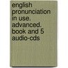 English Pronunciation In Use. Advanced. Book And 5 Audio-cds door Onbekend