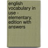 English Vocabulary in Use - Elementary. Edition with answers door Onbekend