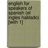 English for Speakers of Spanish (El Ingles Hablado) [With 1] door F.B. Agard
