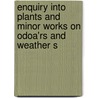 Enquiry Into Plants and Minor Works On OdoA'rs and Weather S by Theophrastus