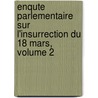 Enqute Parlementaire Sur L'Insurrection Du 18 Mars, Volume 2 by Napol on Daru