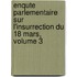 Enqute Parlementaire Sur L'Insurrection Du 18 Mars, Volume 3