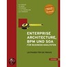 Enterprise Architecture, Bpm Und Soa Für Business-analysten door Dirk Stähler