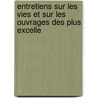 Entretiens Sur Les Vies Et Sur Les Ouvrages Des Plus Excelle door Andr Flibien