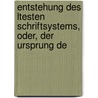 Entstehung Des Ltesten Schriftsystems, Oder, Der Ursprung De door Friedrich Delitzsch