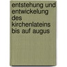 Entstehung Und Entwickelung Des Kirchenlateins Bis Auf Augus door Gustav Koffmane