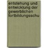 Entstehung Und Entwicklung Der Gewerblichen Fortbildungsschu
