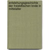 Entstehungsgeschichte Der Freistdtischen Bnde in Mittelalter door Onbekend