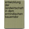 Entwicklung Der Landwirtschaft in Dem Ermlndischen Bauerndor door Bruno Holzky