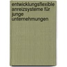 Entwicklungsflexible Anreizsysteme für junge Unternehmungen by Marcus Brose