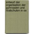 Entwurf Der Organisation Der Gymnasien Und Realschulen in Oe
