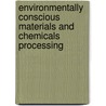Environmentally Conscious Materials and Chemicals Processing door Myer Kutz