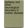 Epilepsy And Other Neurological Disorders In Coeliac Disease door Onbekend