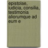 Epistolae, Iudicia, Consilia, Testimonia Aliorumque Ad Eum E door Philipp Melanchthon