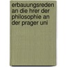 Erbauungsreden an Die Hrer Der Philosophie an Der Prager Uni by Bernard Bolzano