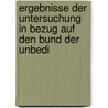 Ergebnisse Der Untersuchung in Bezug Auf Den Bund Der Unbedi by Johann Ferdinand Neigebaur