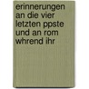 Erinnerungen An Die Vier Letzten Ppste Und An Rom Whrend Ihr door Nicholas Patrick Wiseman