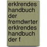 Erklrendes Handbuch Der Fremdwrter Erklrendes Handbuch Der F door Ferdinand Adol Weber