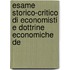 Esame Storico-Critico Di Economisti E Dottrine Economiche de
