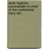 Esek Hopkins, Commander-In-Chief of the Continental Navy Dur by Edward Field