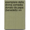 Esemplare Della Divina Comedia Donato Da Papa (benedetto Xiv door Luciano Scarabelli