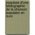 Esquisse D'Une Bibliographie de La Chanson Populaire En Euro