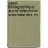Essai Bibliographique Sur La Destruction Volontaire Des Livr
