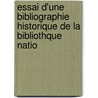 Essai D'Une Bibliographie Historique de La Bibliothque Natio by mile Pierret