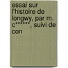 Essai Sur L'Histoire de Longwy, Par M. C******, Suivi de Con door Clauteaux