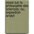Essai Sur La Philosophie Des Sciences; Ou, Exposition Analyt