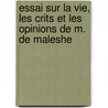 Essai Sur La Vie, Les Crits Et Les Opinions de M. de Maleshe by Franois-Antoine Boissy D'Anglas