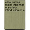 Essai Sur Les Fables Indiennes Et Sur Leur Introduction En E by Loiseleur Deslonchamps