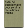 Essai de Questionnaire Pour Servir a Recueillir Les Traditio door Paul Sebillot