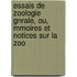 Essais de Zoologie Gnrale, Ou, Mmoires Et Notices Sur La Zoo