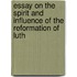 Essay On the Spirit and Influence of the Reformation of Luth
