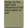 Essay On the Spirit and Influence of the Reformation of Luth by James Mill