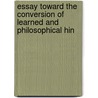 Essay Toward the Conversion of Learned and Philosophical Hin door Rev. John Bran Morris