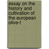 Essay on the History and Cultivation of the European Olive-T door Augustus Lucas Hillhouse
