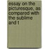 Essay on the Picturesque, as Compared with the Sublime and t