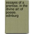 Essayes of a Prentise, in the Divine Art of Poesie. Edinburg