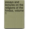 Essays And Lectures On The Religions Of The Hindus, Volume 1 by Reinhold Rost