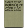 Essays by the Students of the College of Fort William in Ben door William College Of Fort