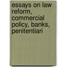 Essays on Law Reform, Commercial Policy, Banks, Penitentiari door Johann Ludwig Tellkampf